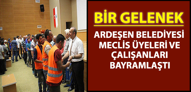 Ardeşen Belediyesi Çalışanları Bayramlaştı